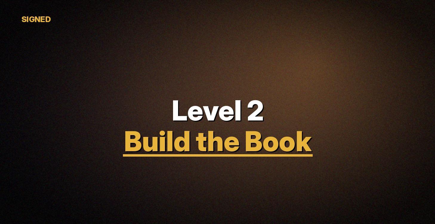 Level 2: Build the Book